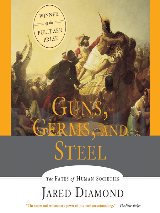 Title details for Guns, Germs and Steel by Jared Diamond - Available